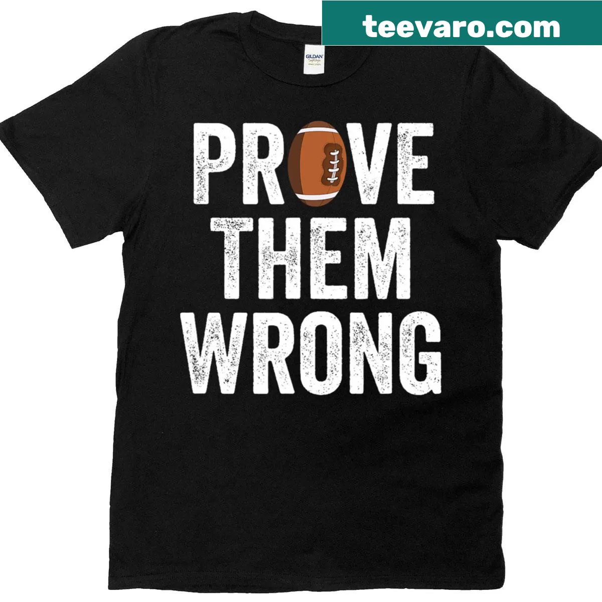 Prove them wrong motivational football T-shirt — on a men's t-shirt