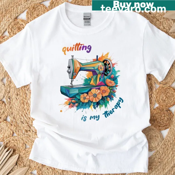 T-shirt with 'Quilting is my therapy' typography