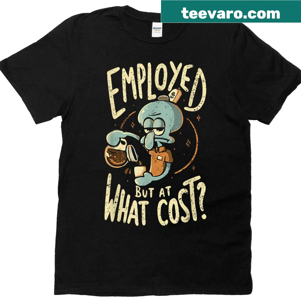 T-shirt with the phrase 'Employed But At What Cost' in bold typography — on a men's t-shirt