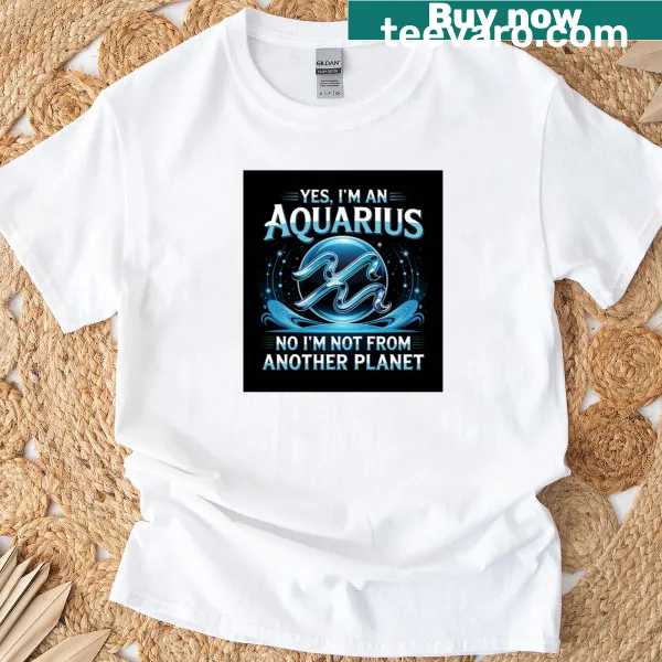 T-shirt with a humorous Aquarius zodiac sign quote
