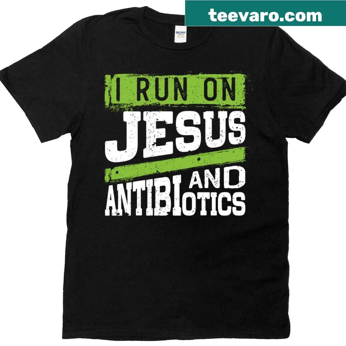 T-shirt with 'I Run On Jesus And Antibiotics' text — on a men's t-shirt