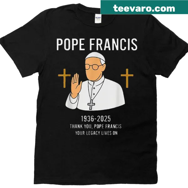 T-shirt honoring Pope Francis with years 1936-2025 and 'Legacy Lives On' text