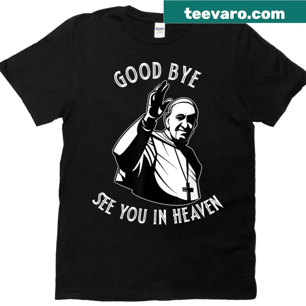 See You In Heaven typography with Pope Francis 2025 on t-shirt