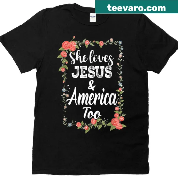 She Loves Jesus and America Too typography on patriotic T-shirt