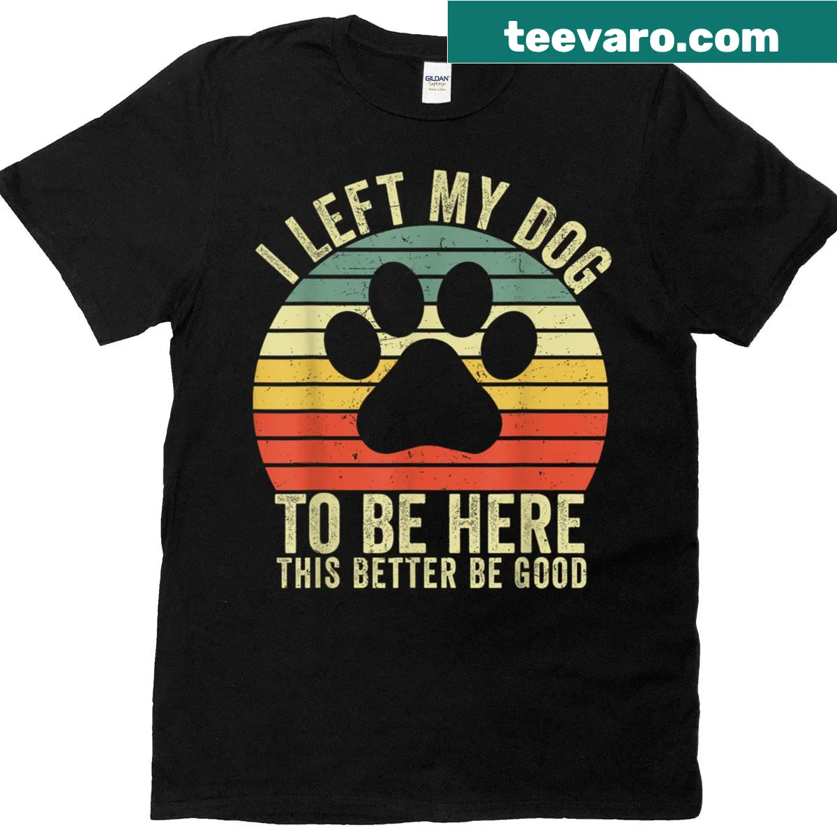 Vintage dog t-shirt with the saying 'I Left My Dog To Be Here' in distressed text — on a men's t-shirt