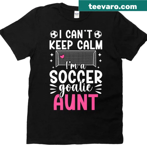 Soccer goalie aunt tee with bold text for family support
