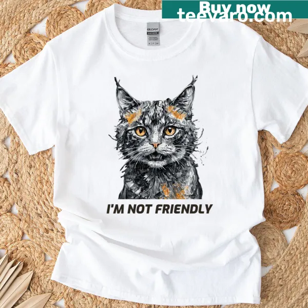 Humorous 'Not A Friendly Cat' t-shirt for cat lovers.
