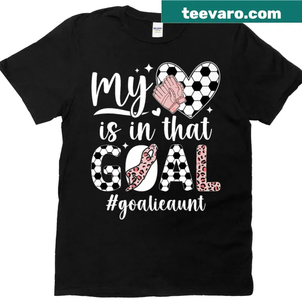 T-shirt with 'Proud Soccer Goalie Aunt Of A Soccer Keeper' text