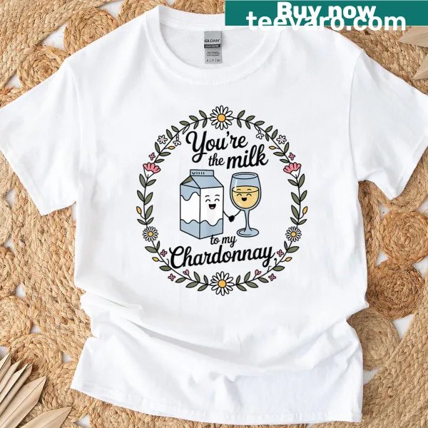 Retro funny quote T-shirt with milk and chardonnay graphic