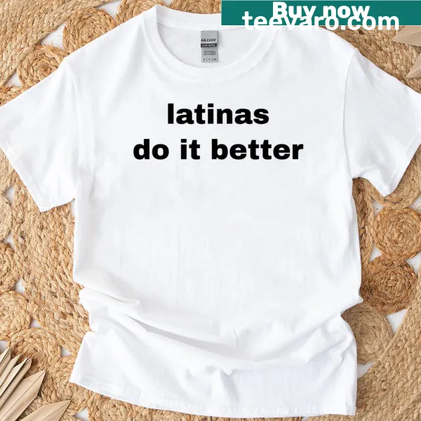 Bold typography T-shirt that says 'Latinas Do It Better' for pride.