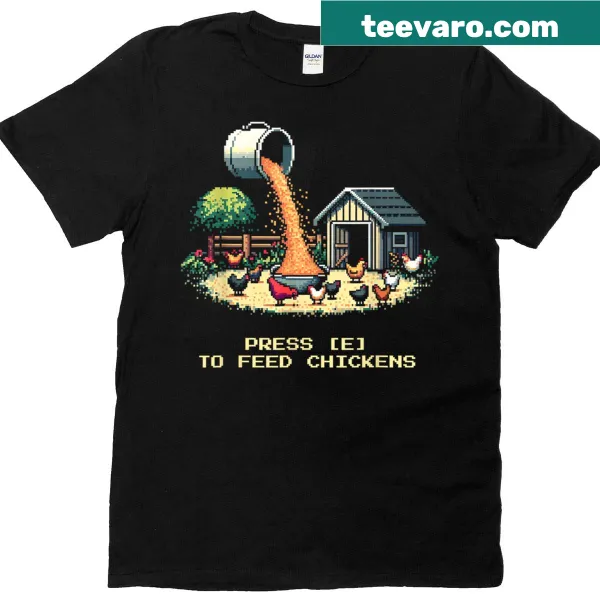 Pixel art gamer t-shirt with 'Press E To Feed Chickens' graphic