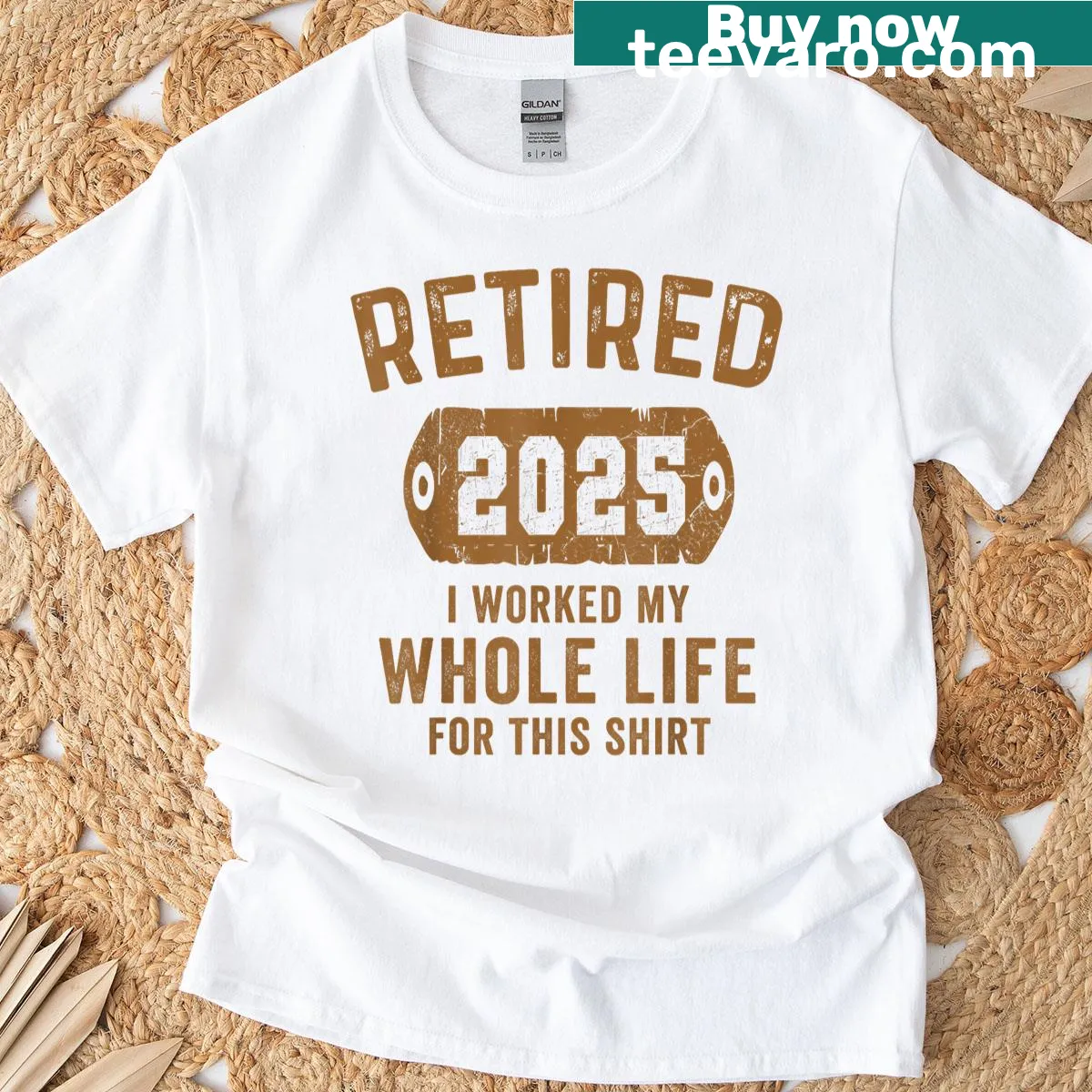 Retirement T-shirt proclaiming 'Retired 2025 - Worked Whole Life For This' — on a men's t-shirt