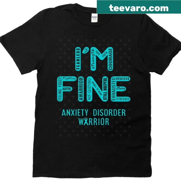 Supportive t-shirt stating 'I Am Fine' for anxiety awareness.