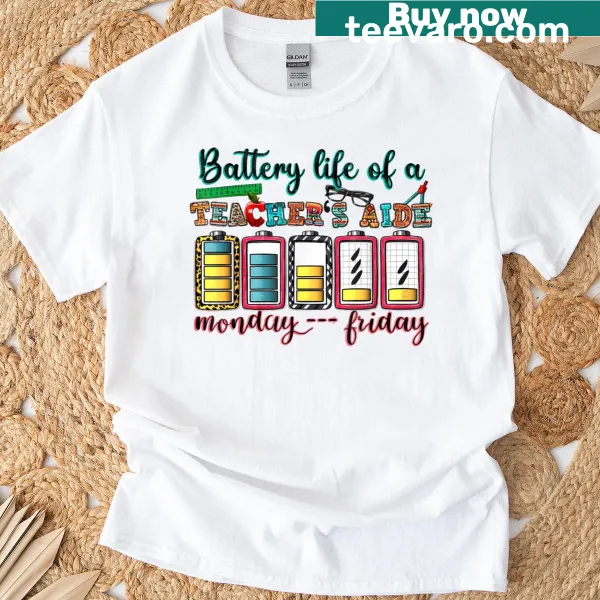 Humorous t-shirt for Teacher's Aide featuring a battery life graphic