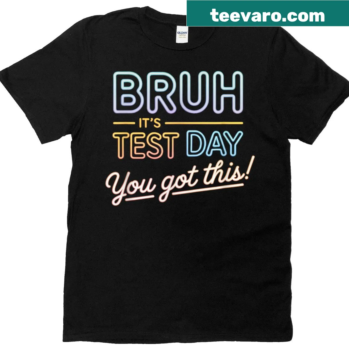 Funny T-shirt saying 'Bruh It's Test Day You Got This!' for students — on a men's t-shirt