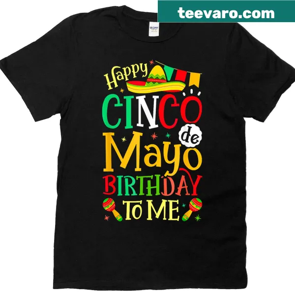 Funny Cinco de Mayo birthday T-shirt with playful text