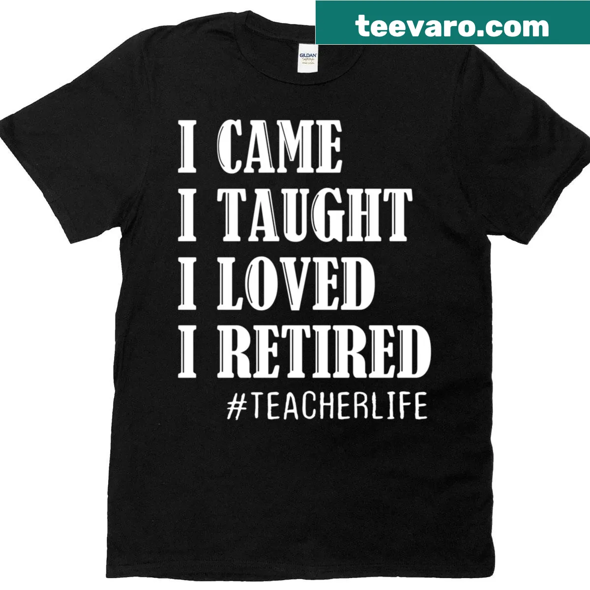 Retirement T-shirt with 'I Came I Taught I Loved I Retired' text — on a men's t-shirt