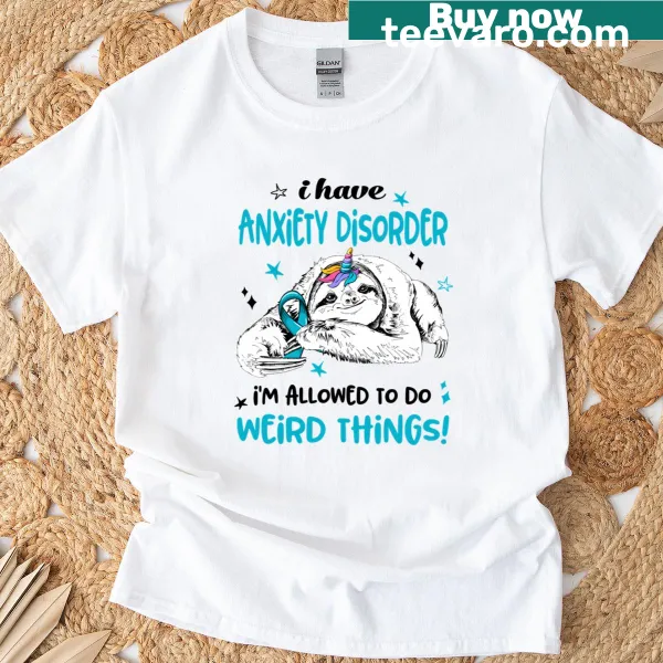 Humorous t-shirt stating the freedom to be weird with anxiety