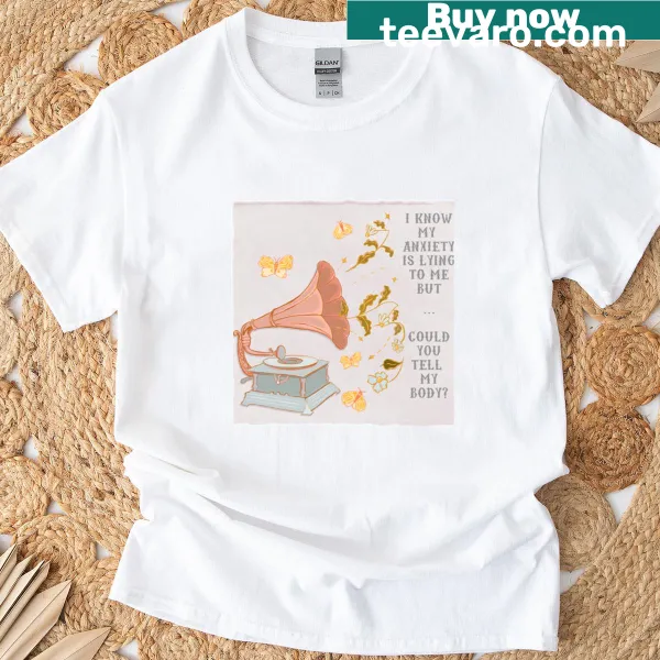 Humorous t-shirt addressing anxiety with a playful phrase