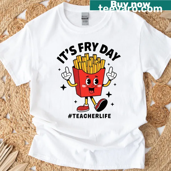 Funny 'It's Fry Day' T-shirt with French fries design for teachers