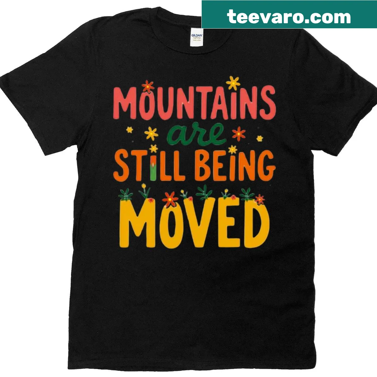 Inspirational Mountains Are Still Being Moved T-shirt — on a men's t-shirt