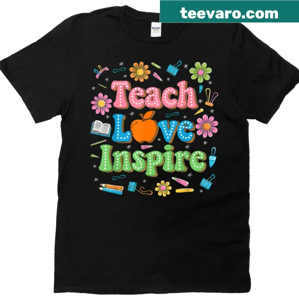Inspirational teacher shirt with the text 'Teach Love Inspire' in elegant typography.