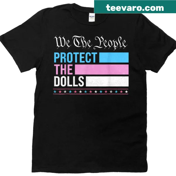 T-shirt featuring 'We The People Protect The Dolls' graphic
