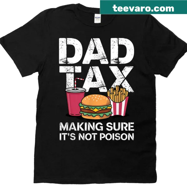 Humorous Fathers Day t-shirt with Dad Tax phrase and playful graphics