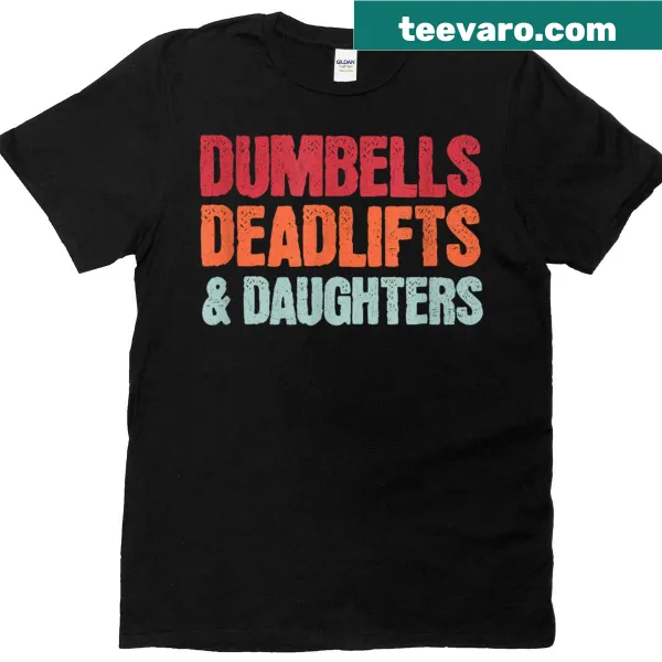 Funny T-shirt for girl dads with dumbbells and daughters text design