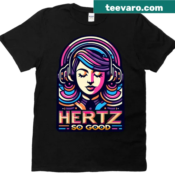 Typography t-shirt featuring the phrase 'Hertz So Good' in bold lettering.