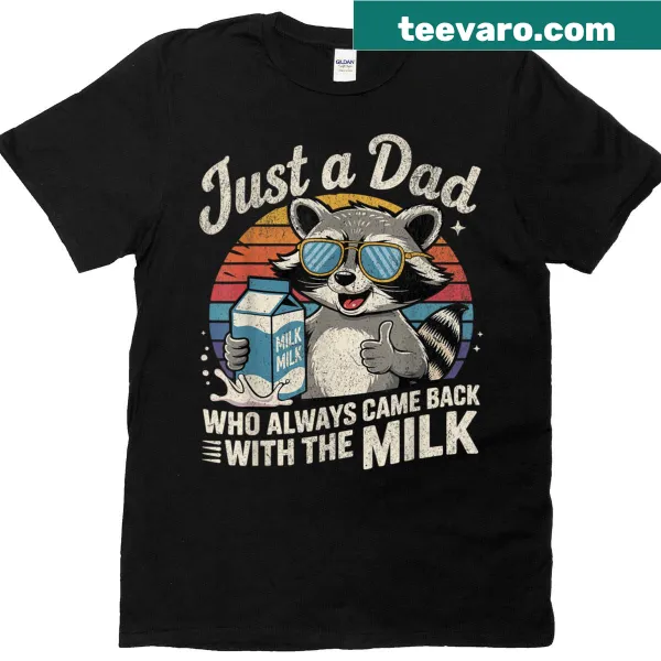 Sentimental T-shirt for dads featuring 'Just A Dad Who Always Came Back'