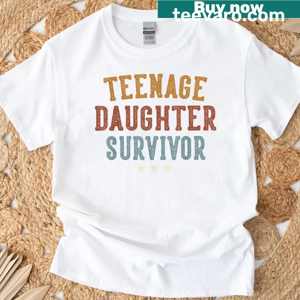 Funny Teenage Daughter Survivor t-shirt for dads