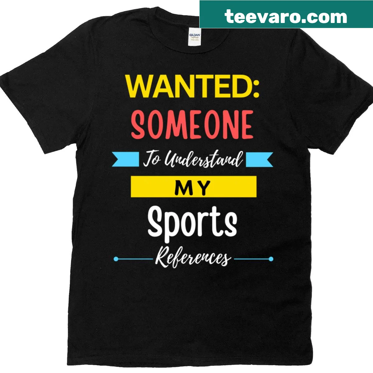 T-shirt with text 'Wanted Someone To Understand My Sports References' — on a men's t-shirt