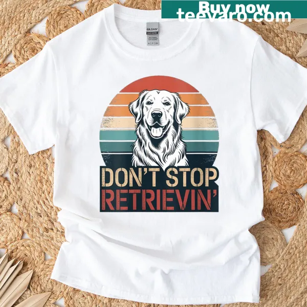 Vintage T-shirt for dog lovers featuring 'Don't Stop Retrieving' with a golden retriever theme.