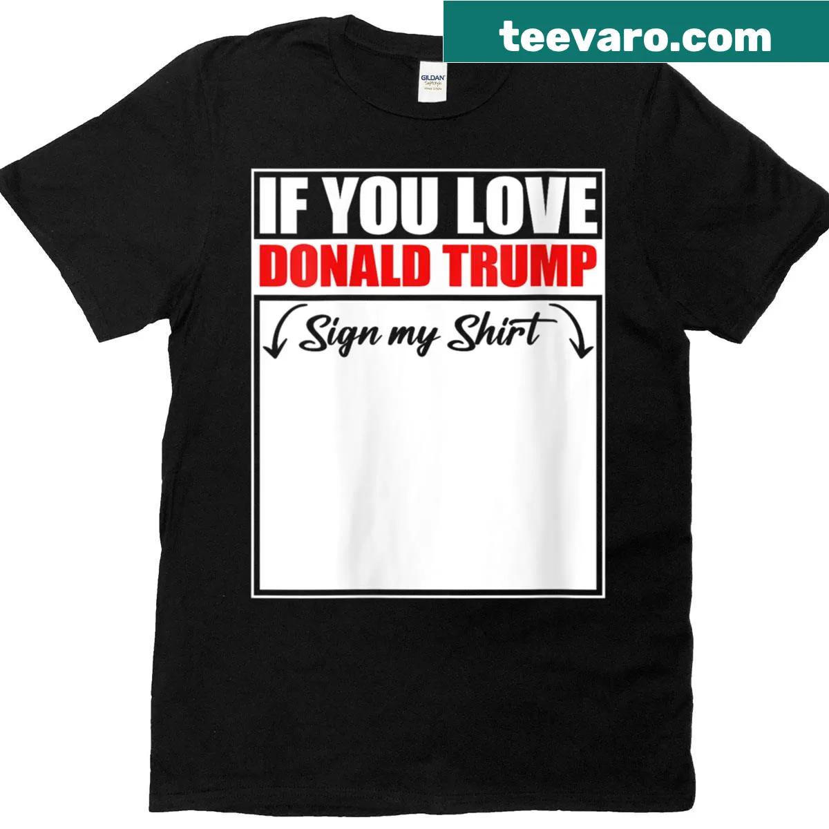 Text graphic saying 'If You Love Donald Trump, Sign My T-shirt' on women's t-shirt — on a men's t-shirt