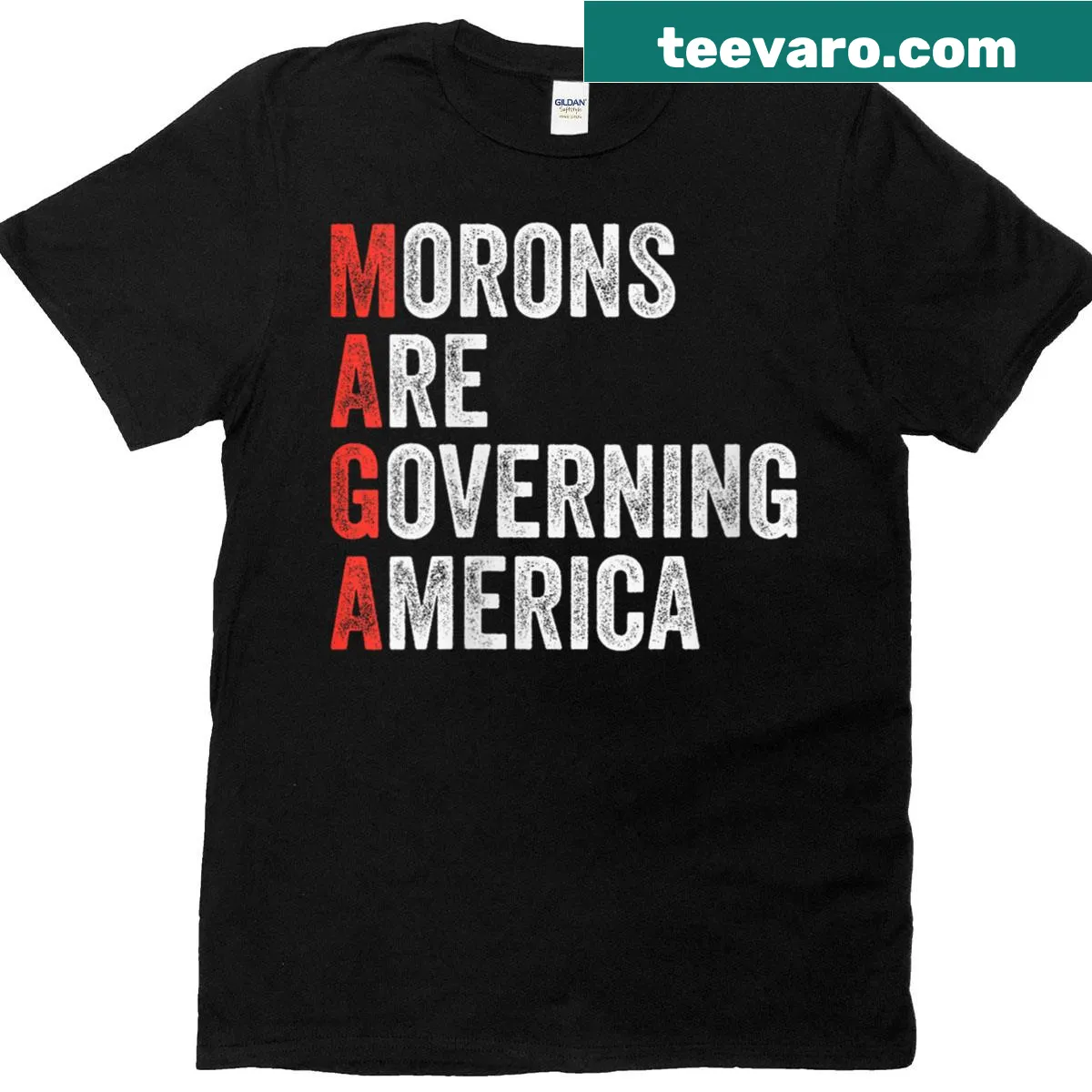 Anti-Trump T-shirt with 'Morons Are Governing America' text — on a men's t-shirt