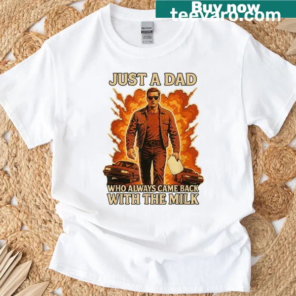 T-shirt featuring the phrase Just A Dad Who Always Came Back With The Milk