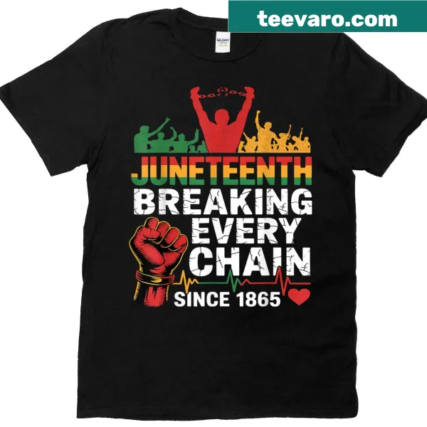 Juneteenth T-shirt featuring a message about breaking chains since 1865.
