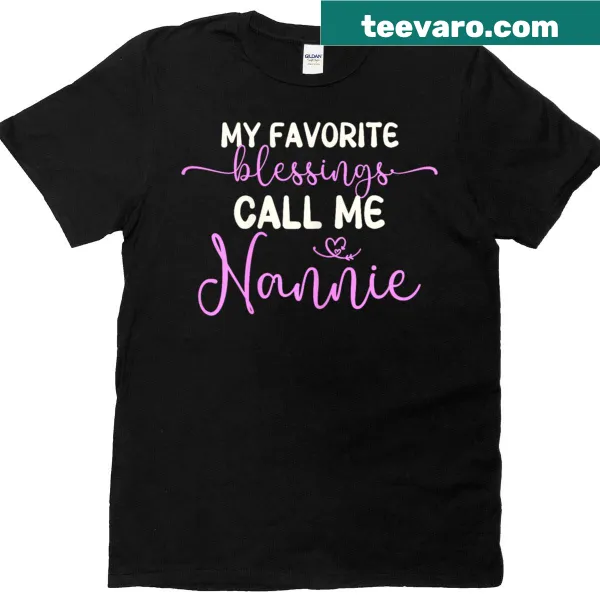 Sentimental Nannie T-shirt with 'My Favorite Blessings' text