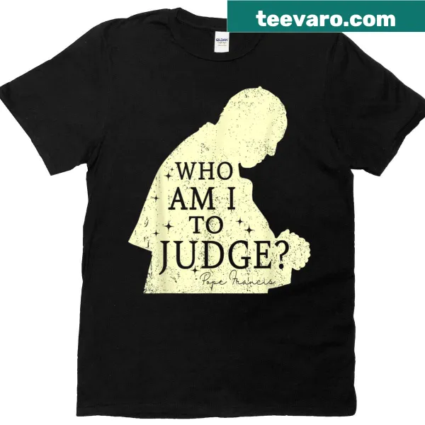 Retro t-shirt featuring the phrase 'Who Am I To Judge' in vintage font