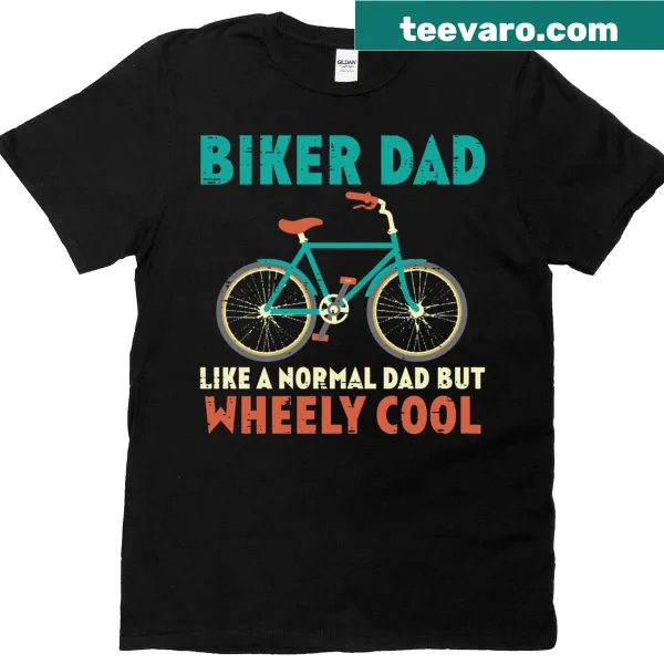 Wheely Cool Biker Dad T-shirt with a funny slogan