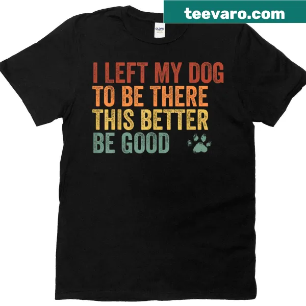 Humorous text about leaving a dog at home for dog lovers