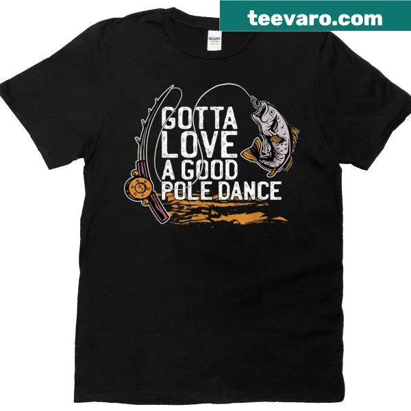 Funny fishing-themed t-shirt with pole dance text.