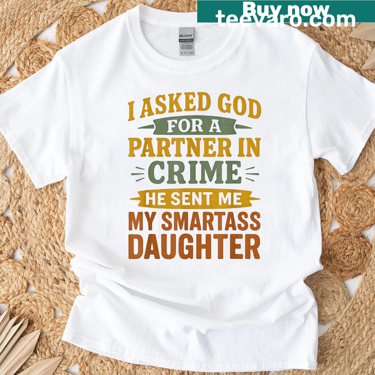 T-shirt with humorous sentimental quote about daughter — on a men's t-shirt