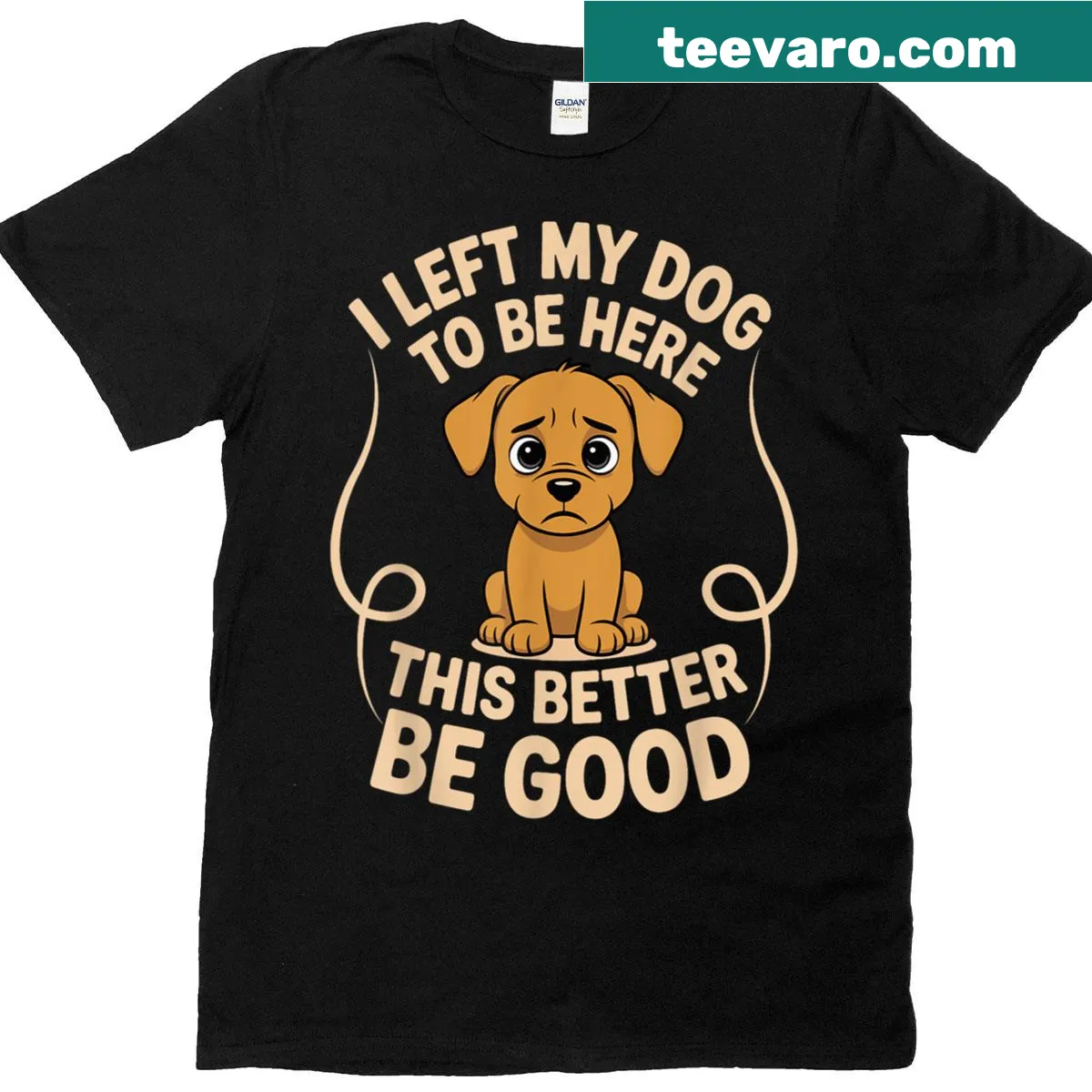 Funny T-shirt with text about leaving dog behind — on a men's t-shirt