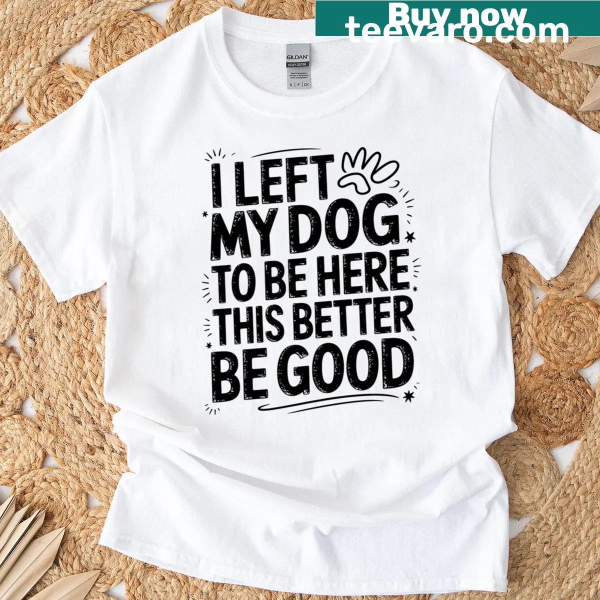 Humorous dog lover t-shirt with bold text about leaving the dog behind — on a men's t-shirt