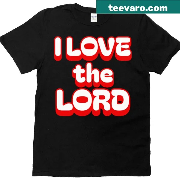 T-shirt with a heartfelt declaration of love for the Lord.