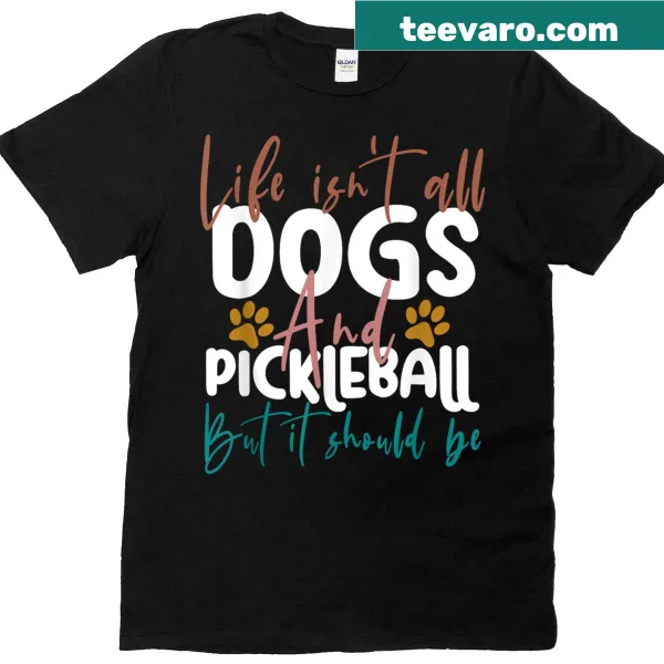 Funny T-shirt emphasizing a love for dogs and pickleball