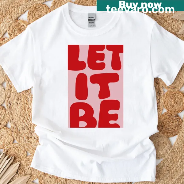 Classic T-shirt featuring the phrase 'Let It Be' in soft typography