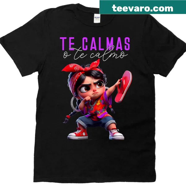 T-shirt with the phrase 'Te Calmo Calmas' for Mother's Day